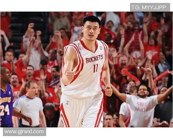 姚明从中国篮球新星到NBA巨星的传奇旅程与奋斗历程